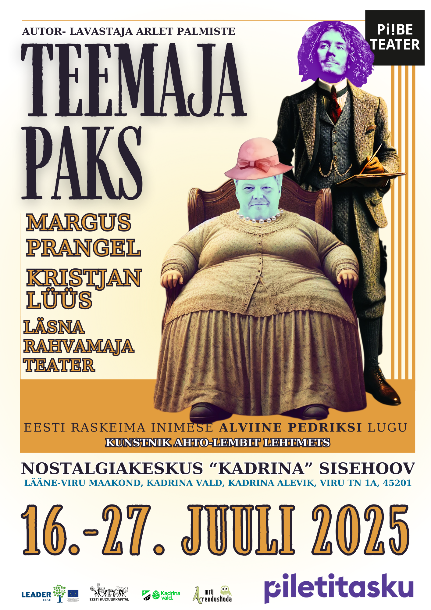 Piibe Teatri lavastuse „Teemaja paks“ plakat. Etendus jutustab Eesti raskeima inimese Alviine Pedriksi loo ning toimub 16.–27. juulil 2025 Nostalgiakeskuses „Kadrina“. Peaosades Margus Prangel, Kristjan Lüüs ja Marie Konsa, kaastegev Läsna Rahvamaja Teater. Lavastaja Arlet Palmiste, kunstnik Ahto-Lembit Lehtmets, helilooja Vootele Ruusmaa. Piletid saadaval Piletitaskus.