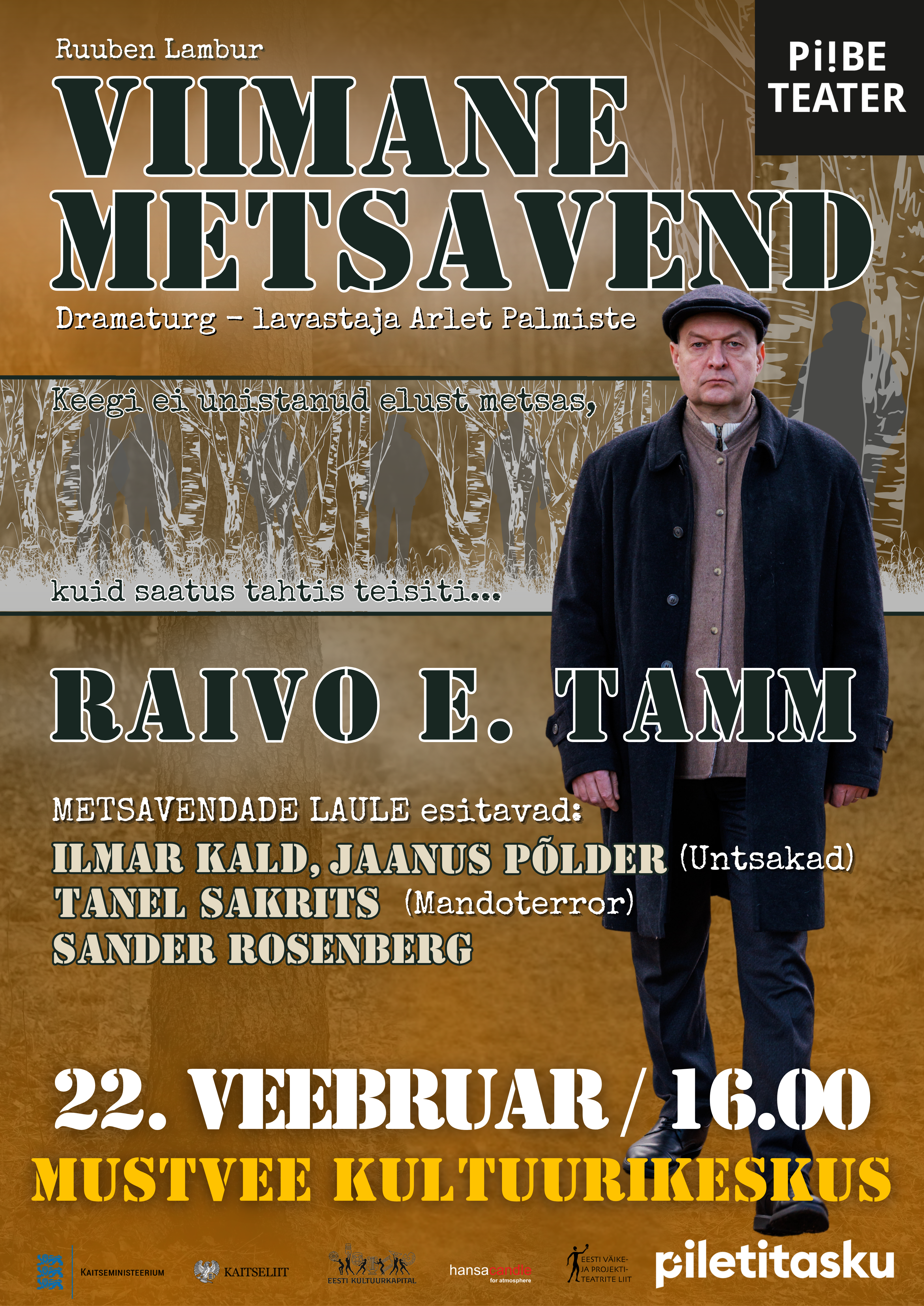 Plakat Piibe Teatri etenduse "Viimane Metsavend" kohta, mille peaosas on Raivo E. Tamm. Etendus toimub 22. veebruaril kell 16.00 Mustvee Kultuurikeskuses.
