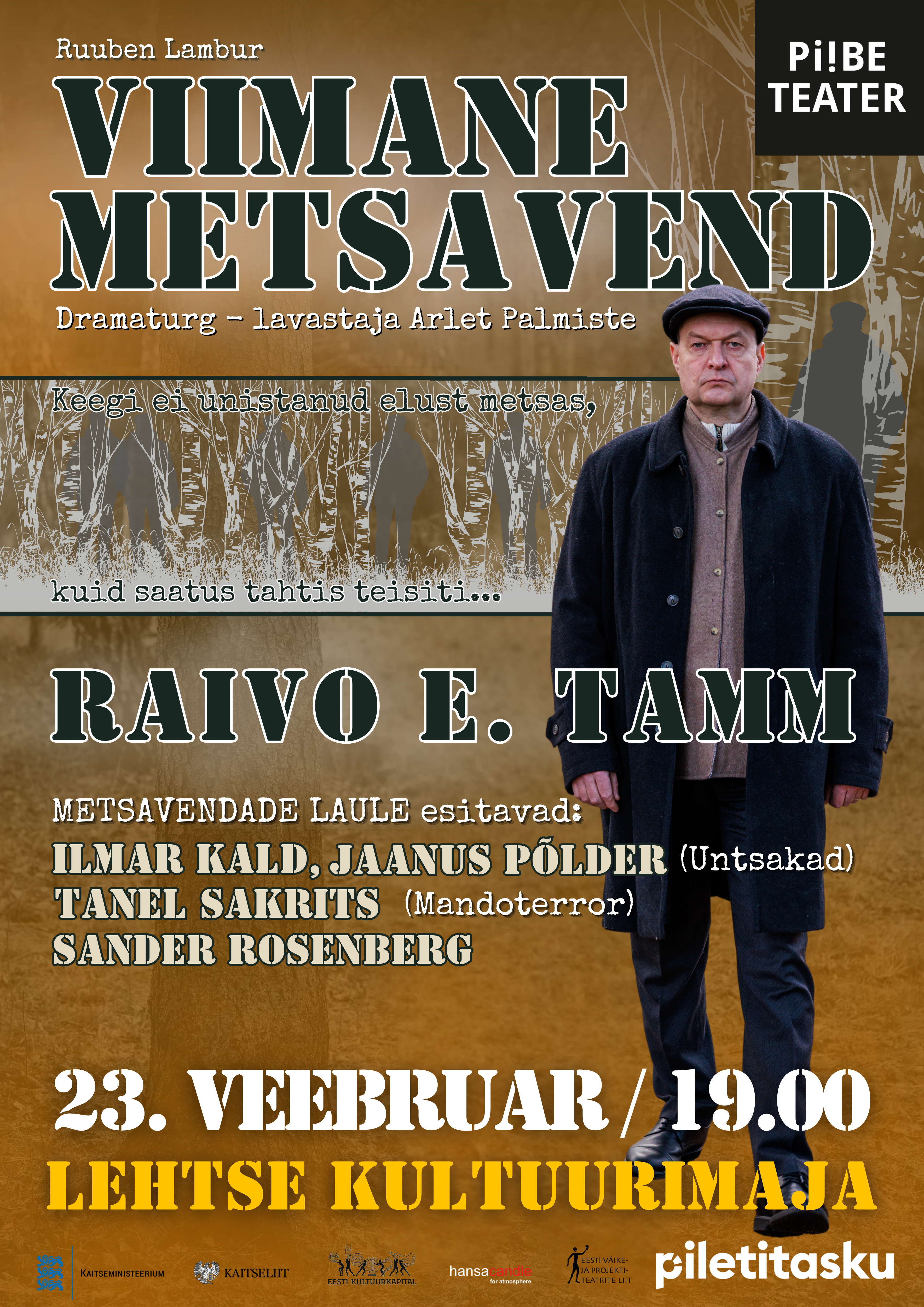 Plakat Piibe Teatri etenduse "Viimane Metsavend" kohta, mille peaosas on Raivo E. Tamm. Etendus toimub 23. veebruaril kell 19.00 Lehtse Kultuurimajas.