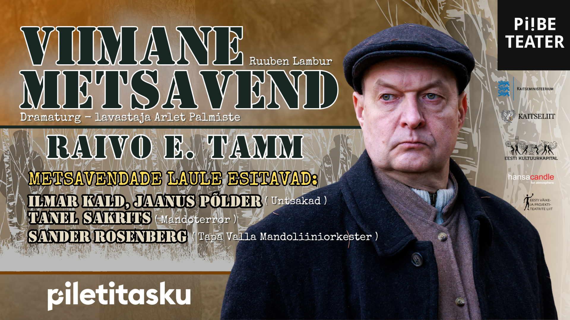 Plakat lavastusele "Viimane Metsavend" – Peaosas Raivo E. Tamm. Muusikaline dokumentaaldraama metsavend Ruuben Lamburi mälestustest. Esinevad Untsakad, Mandoterror ja Tapa Valla Mandoliiniorkester.